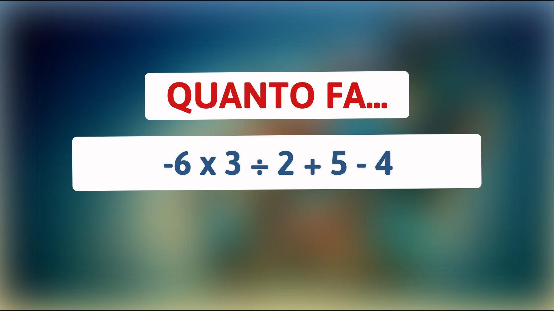 Solo i più svegli risolvono questo semplice calcolo al primo colpo: tu ci riesci?"